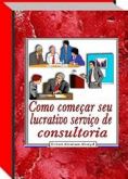 E-book Como Começar Seu Negócio Bem Sucedido De Consultoria